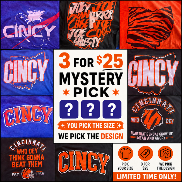 Cincy Special!  3 for $25 Mystery pick!