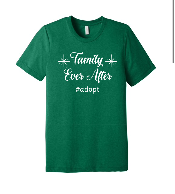 Family Ever After #Adopt Green Tee